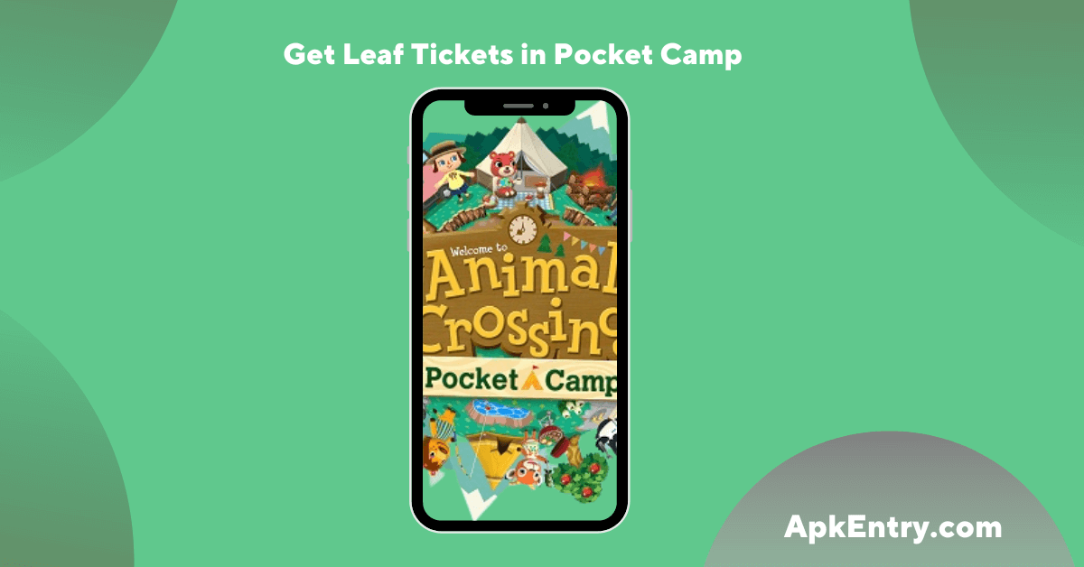 You are currently viewing How to Get Leaf Tickets in Pocket Camp for Free?