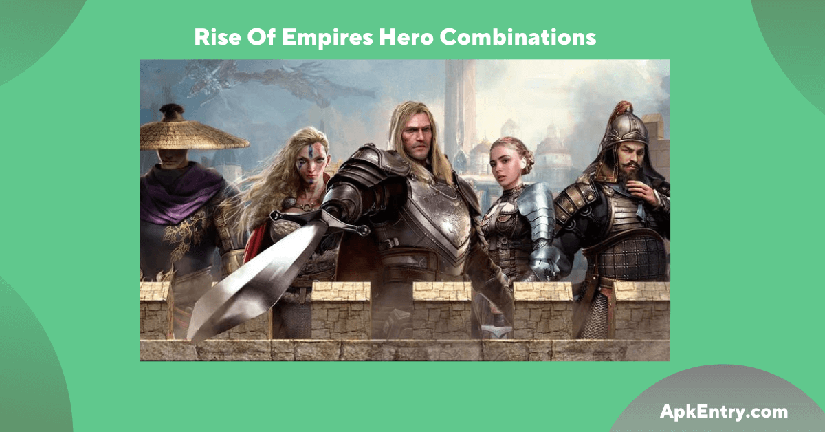 Read more about the article Rise Of Empires Hero Combinations 2023