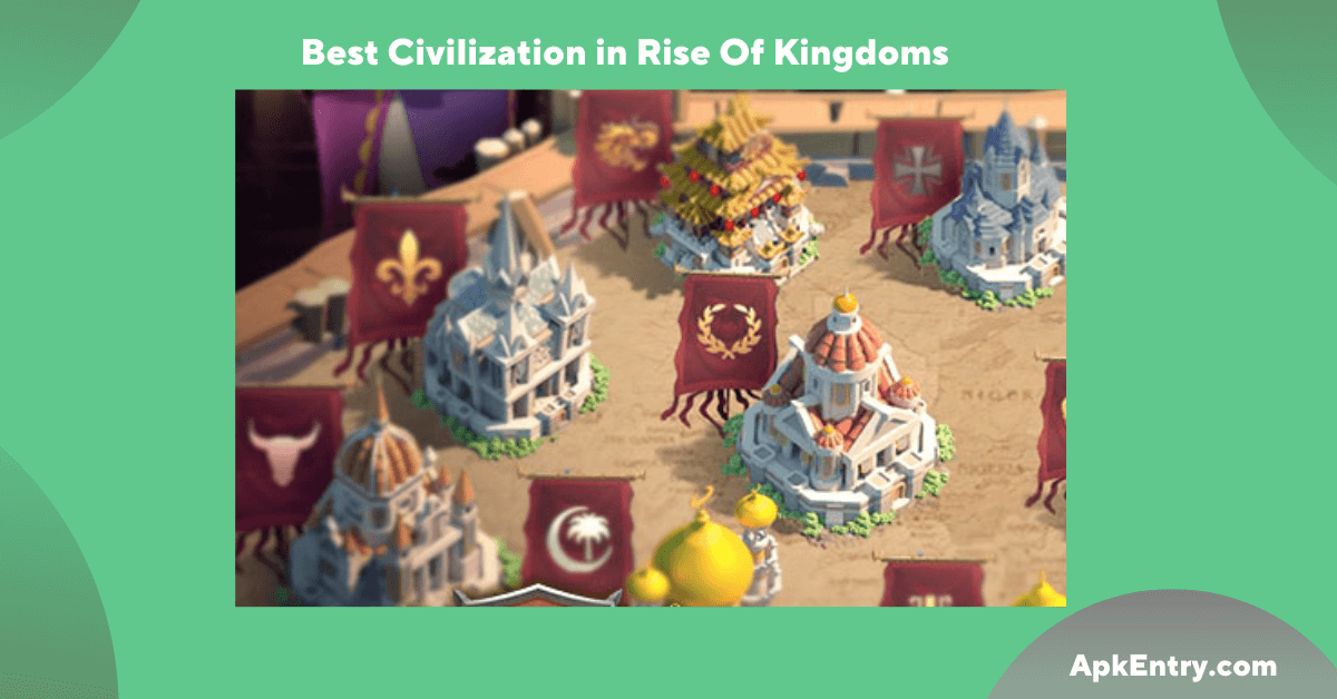 You are currently viewing What is the Best Civilization in Rise Of Kingdoms?