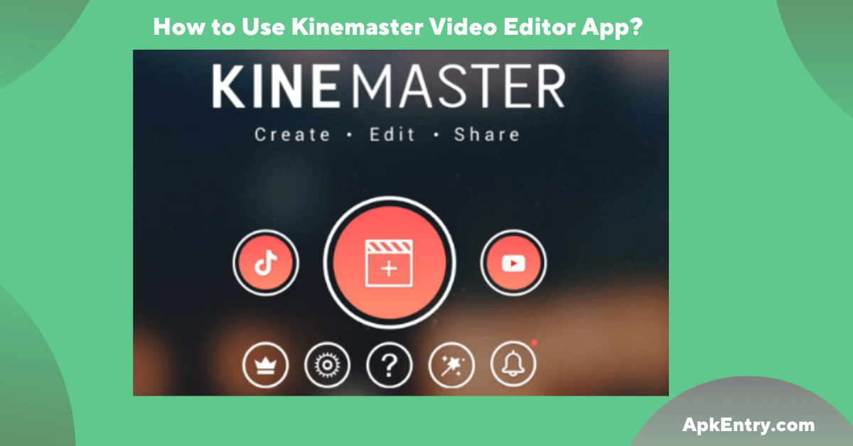Read more about the article How To Use KineMaster Video Editor App On Android Beginners Guide